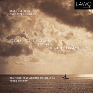 Ståle Kleiberg’s Across the Ocean towards a Higher Firmament Turns History Into a Powerful Orchestral Journey
