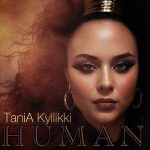 TaniA Kyllikki’s “HUMAN” Bridges Soul and Techno-House With a Powerful Call for Unity